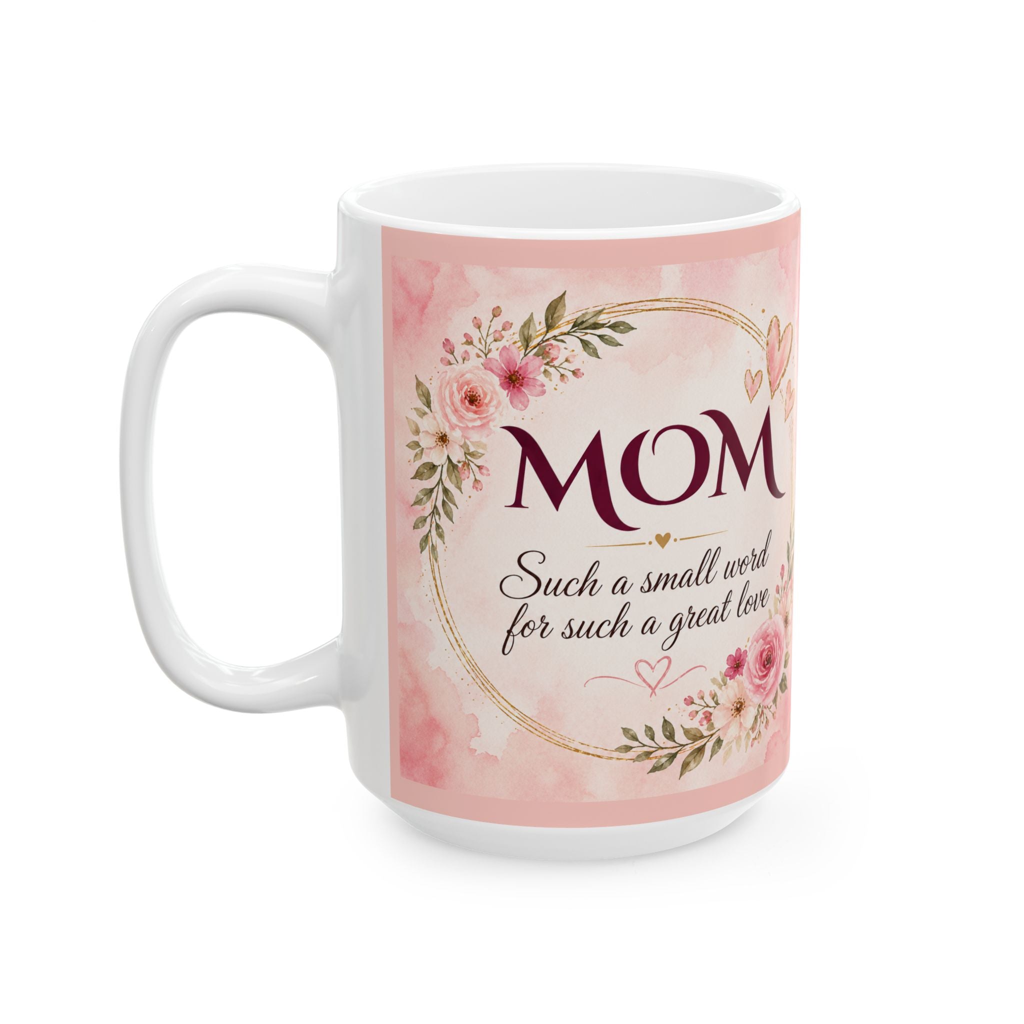 Mom Mug – Such a Small Word for Such a Great Love | Mother’s Day Gift