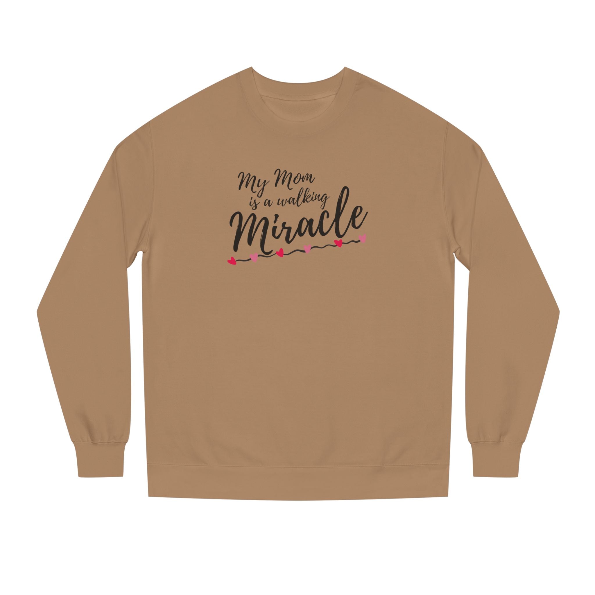 Mom — A Walking Miracle Sweatshirt | Heartfelt Mother’s Day Gift