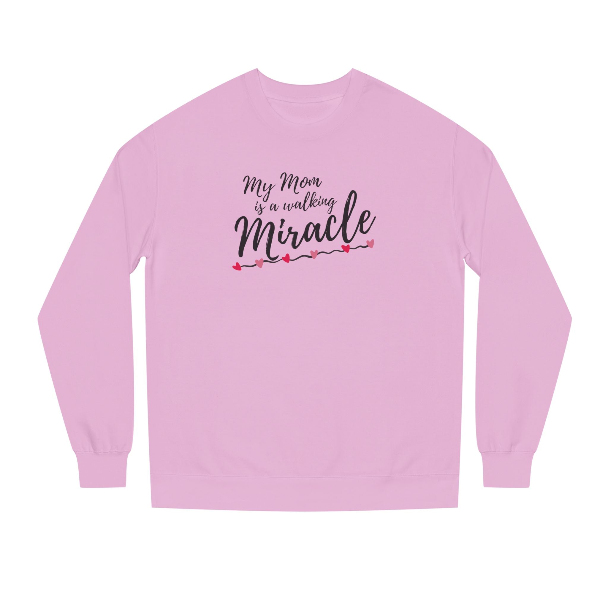 Mom — A Walking Miracle Sweatshirt | Heartfelt Mother’s Day Gift